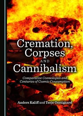 Book cover for Cremation, Corpses and Cannibalism