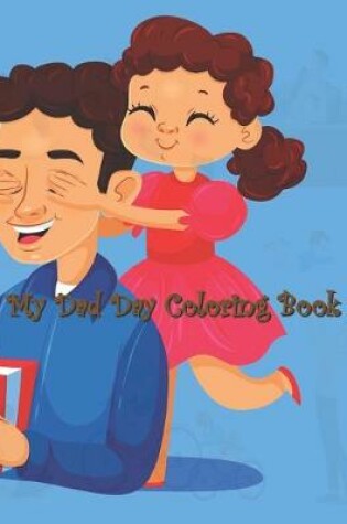 Cover of My Dad Day Coloring Book