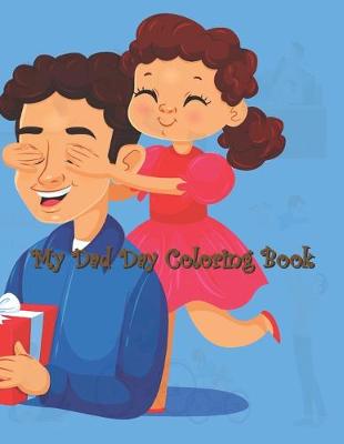 Book cover for My Dad Day Coloring Book