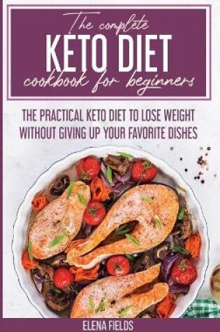 Cover of The Complete Keto Diet Cookbook For Beginners