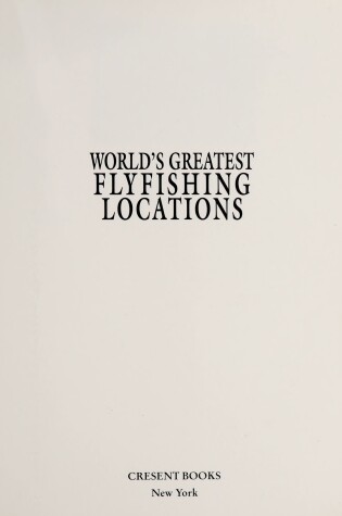 Cover of World's Greatest Flyfishing Locations