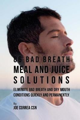 Book cover for 86 Bad Breath Meal and Juice Solutions