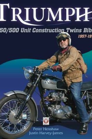 Cover of Triumph 350/500 Unit Construction Twins Bible