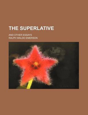 Book cover for The Superlative; And Other Essays