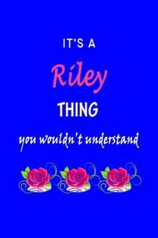 Cover of It's A Riley Thing You Wouldn't Understand