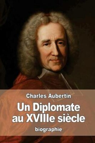 Cover of Un Diplomate au XVIIIe siècle