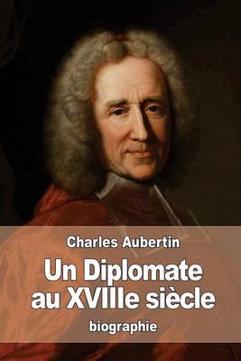 Book cover for Un Diplomate au XVIIIe siècle