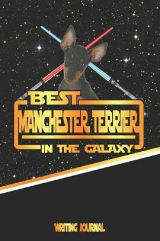 Cover of Best Manchester Terrier in the Galaxy Writing Journal