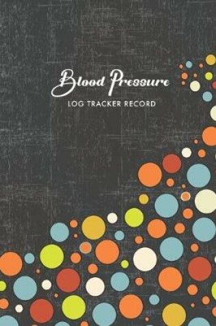 Cover of Blood Pressure Log Tracker Record