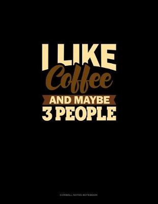 Book cover for I Like Coffee And Maybe 3 People