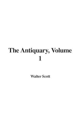 Book cover for The Antiquary, Volume 1