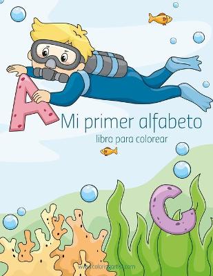 Book cover for Mi primer alfabeto libro para colorear 1