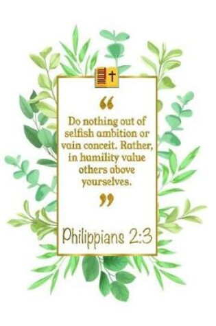 Cover of Do Nothing Out of Selfish Ambition or Vain Conceit. Rather, in Humility Value Others Above Yourselves