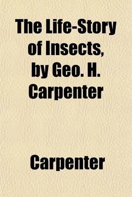 Book cover for The Life-Story of Insects, by Geo. H. Carpenter