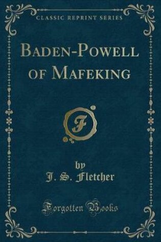 Cover of Baden-Powell of Mafeking (Classic Reprint)