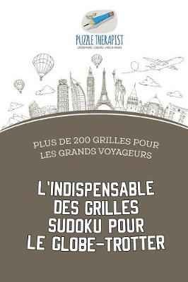 Book cover for L'indispensable des grilles Sudoku pour le globe-trotter Plus de 200 grilles pour les grands voyageurs