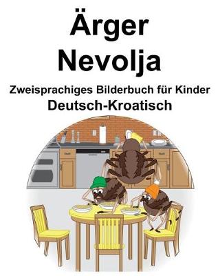 Book cover for Deutsch-Kroatisch Ärger/Nevolja Zweisprachiges Bilderbuch für Kinder