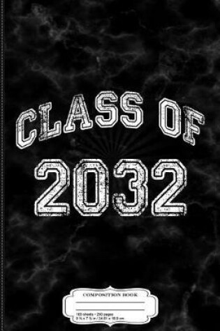 Cover of Class of 2032 Composition Notebook