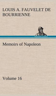 Book cover for Memoirs of Napoleon - Volume 16