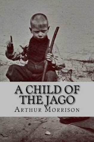 Cover of A child of the jago (English Edition)