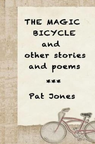 Cover of The Magic Bicycle and Other Stories and Poems