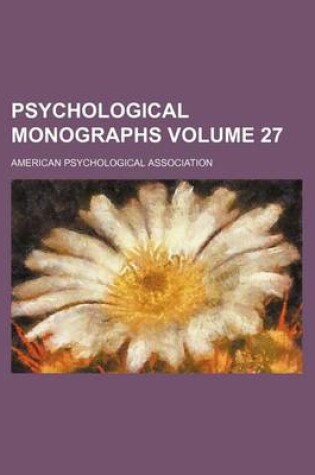 Cover of Psychological Monographs Volume 27