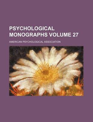 Book cover for Psychological Monographs Volume 27