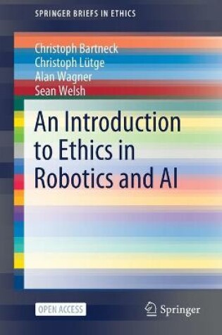 Cover of An Introduction to Ethics in Robotics and AI