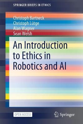 Book cover for An Introduction to Ethics in Robotics and AI