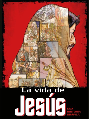 Book cover for La vida de Jesús: Una historia gráfica / The Life of Jesus