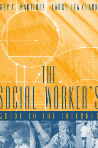 Cover of The Social Worker's Guide to the Internet