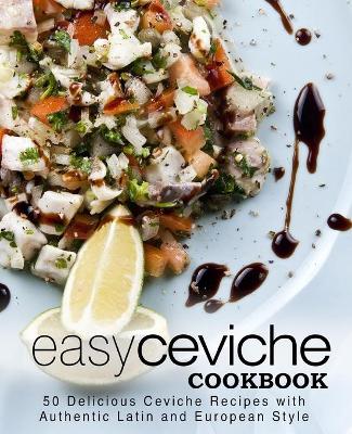 Book cover for Easy Ceviche Cookbook