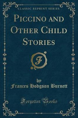 Book cover for Piccino and Other Child Stories (Classic Reprint)