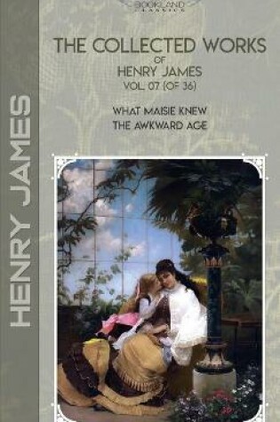 Cover of The Collected Works of Henry James, Vol. 07 (of 36)