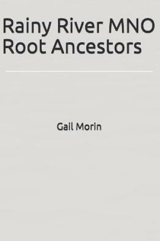 Cover of Rainy River MNO Root Ancestors