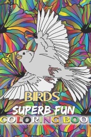 Cover of Birds Superb Fun Coloring Book