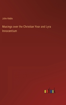 Book cover for Musings over the Christian Year and Lyra Innocentium