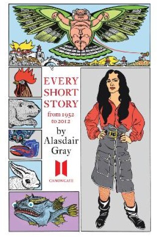 Cover of Every Short Story by Alasdair Gray 1951-2012