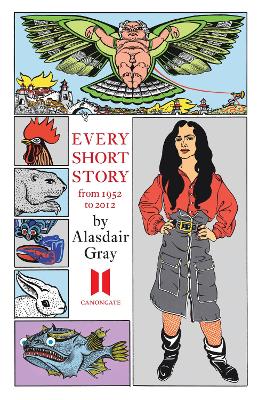 Book cover for Every Short Story by Alasdair Gray 1951-2012
