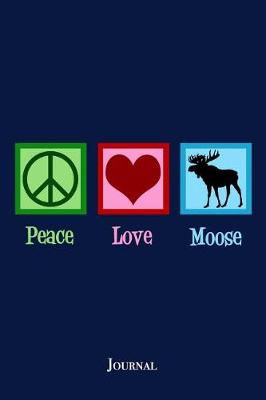 Book cover for Peace Love Moose Journal