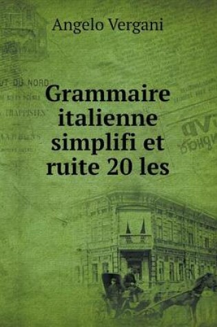 Cover of Grammaire italienne simplifi et ruite 20 les