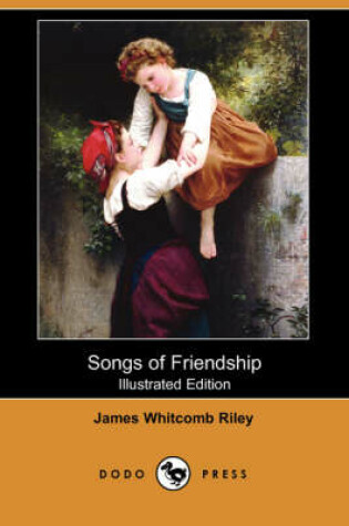 Cover of Songs of Friendship (Illustrated Edition) (Dodo Press)