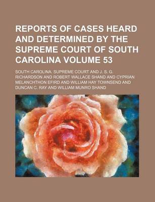 Book cover for Reports of Cases Heard and Determined by the Supreme Court of South Carolina Volume 53