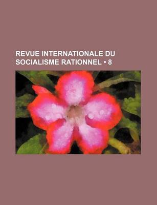 Book cover for Revue Internationale Du Socialisme Rationnel (8)