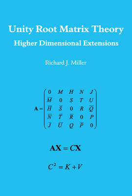 Book cover for Unity Root Matrix Theory; Higher Dimensional Extensions