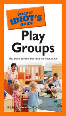 Cover of The Pocket Idiot's Guide to Play Groups