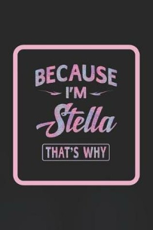 Cover of Because I'm Stella That's Why