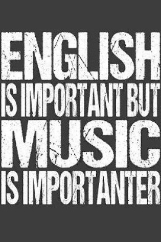 Cover of English Is Important But Music Is Importanter