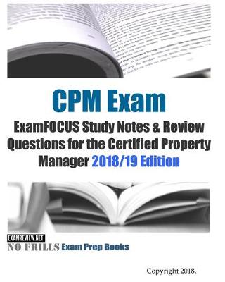 Book cover for CPM Exam ExamFOCUS Study Notes & Review Questions for the Certified Property Manager 2018/19 Edition