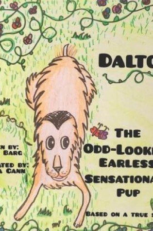 Cover of Dalton - the Odd Looking Earless Sensational Pup